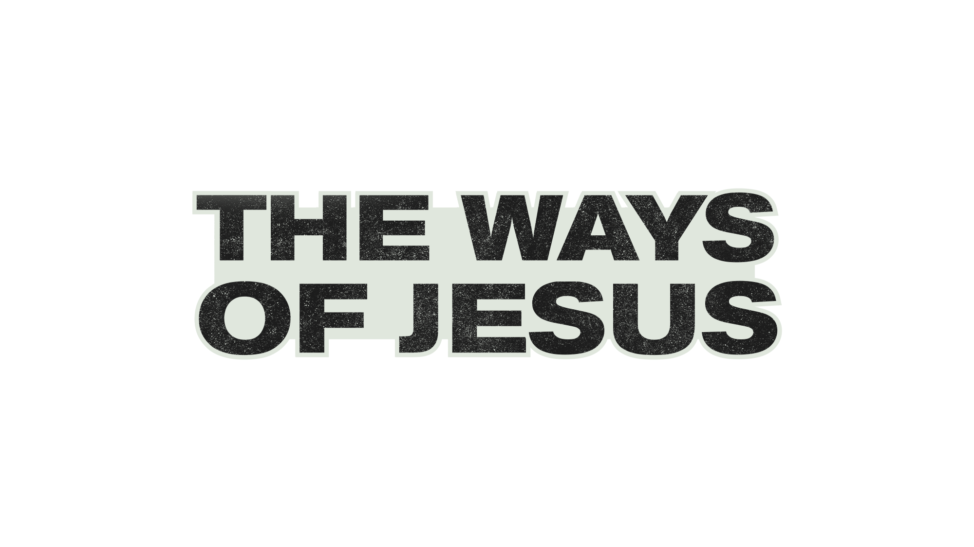 The Ways of Jesus